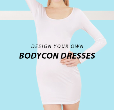 Design your own Bodycon Dresses