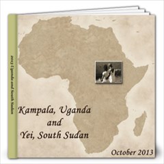 2013 Uganda/South Sudan - 12x12 Photo Book (20 pages)