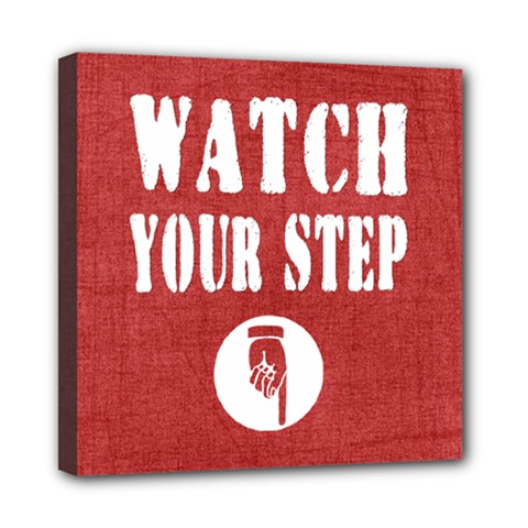watch your step - Mini Canvas 8  x 8  (Stretched)