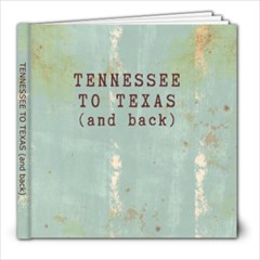 TN to TX (and back) - 8x8 Photo Book (20 pages)
