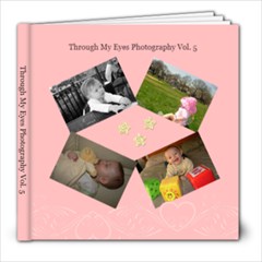 Through My Eyes Photography Vol. 5 - 8x8 Photo Book (20 pages)