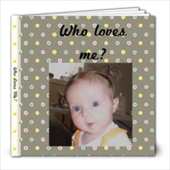 Who loves me? Buchanan s - 8x8 Photo Book (20 pages)