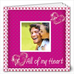 All of My Heart 12 x 12 Love Book - 12x12 Photo Book (20 pages)