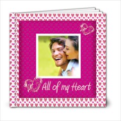 All of My Heart 6 x 6 Love Book - 6x6 Photo Book (20 pages)