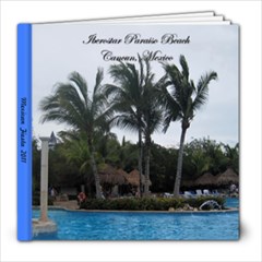 Mexico Vacation 2011 - 8x8 Photo Book (20 pages)