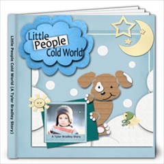 Little People Cold World (A Tyler Bradley Story) - 12x12 Photo Book (20 pages)