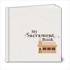 Sacrament Book - 6x6 Photo Book (20 pages)