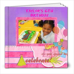 Taylor 6th Birthday - 8x8 Photo Book (20 pages)