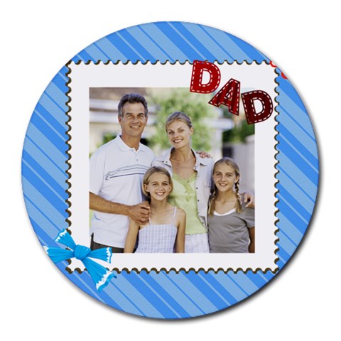 Fathers Day By Dad 8 x8  Round Mousepad - 1