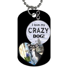 Crazy Dog Tag - Dog Tag (Two Sides)