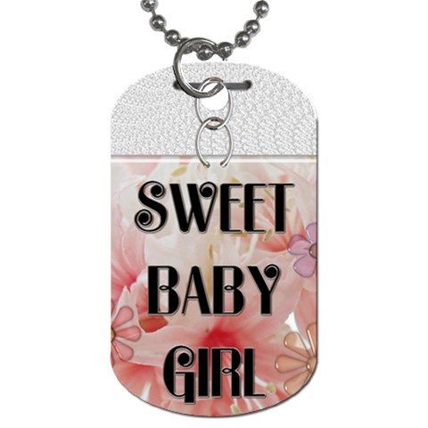 Sweet Baby Girl Dog Tag By Lil Front