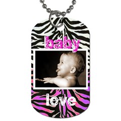 baby love, baby mine pink n zebra dog tag - Dog Tag (Two Sides)
