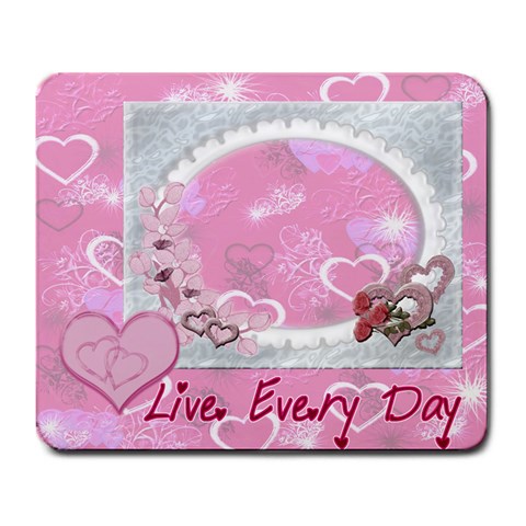 Live Every Day Inspiration Hearts N Roses Pink Mouse Pad By Ellan Front