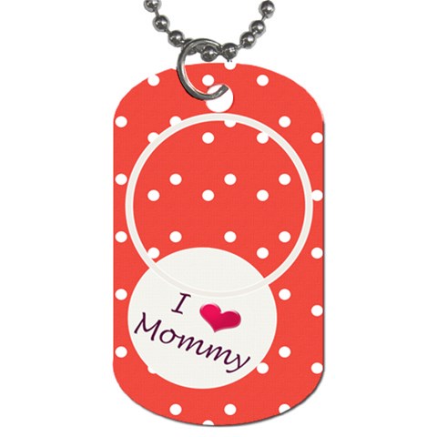 Love Mommy Dog Tag 2s By Daniela Back