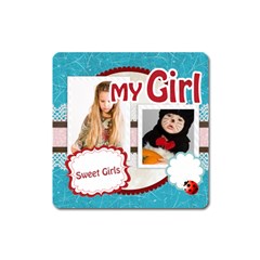 my girl - Magnet (Square)