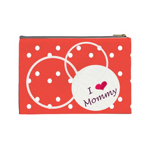 Love Mommy L Cosmeic Bag By Daniela Back