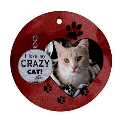 Love My Crazy Cat Round Ornament By Lil Front