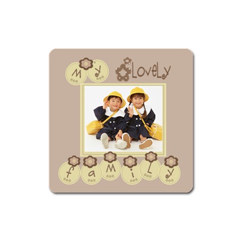 My Lovely Family Magnet Square By Happylemon Front