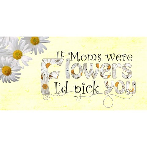 If Moms Were Flowers 3d Mothers Day Card By Catvinnat Front