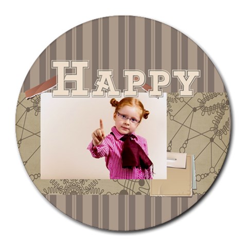 Happy Day By Joely 8 x8  Round Mousepad - 1