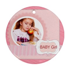 baby girl - Round Ornament (Two Sides)