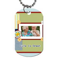 life is great - Dog Tag (One Side)