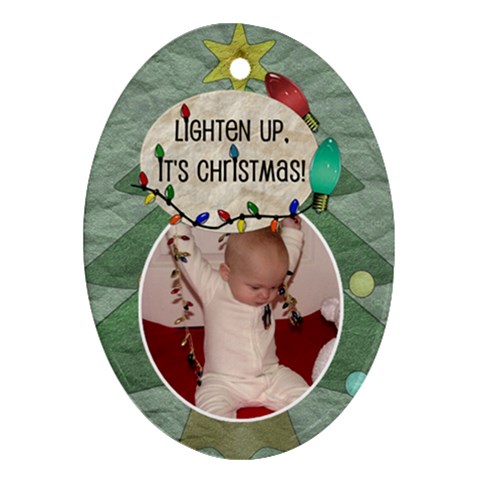 Lighten Up, Its Christmas Ornament (2 Sided) By Lil Front