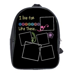 I live for moments like these. - School Bag (Large)