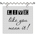 Live Like You Mean It Word Art