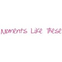 Moments Like These - Pink