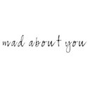 mad about you