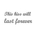 This Kiss Will Last Forever