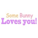 some bunny loves you