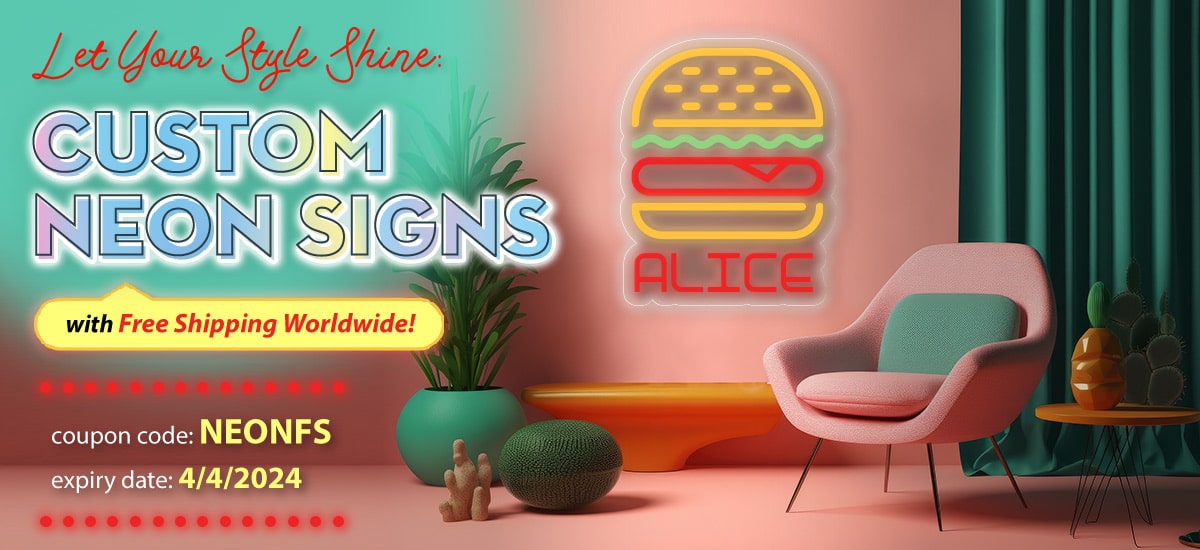 Let Your Style Shine: Custom Neon Signs with Free Shipping Worldwide!
, Coupon Code: NEONFS | Expiry date: 4 APR 2024