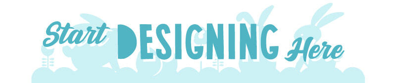 Start designing here: