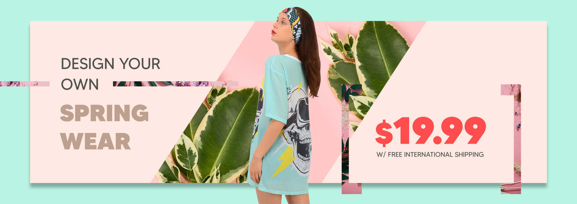 Design your own Spring wear:  $19.99 on Selected Items