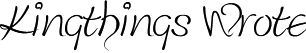 Kingthings Wrote