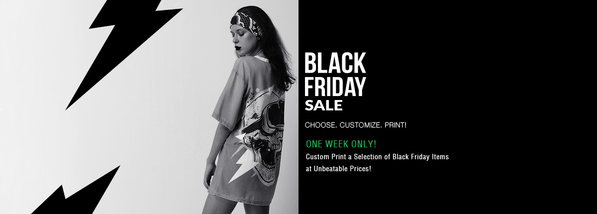Black Friday Sale  - Choose. Customize. Print!

