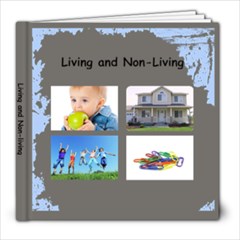 Living and Non-Living - 8x8 Photo Book (20 pages)