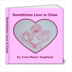 Sometimes Love is Close - 6x6 Photo Book (20 pages)