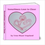 Sometimes Love is Close - 6x6 Photo Book (20 pages)