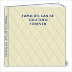 Families can be together forever - 8x8 Photo Book (20 pages)
