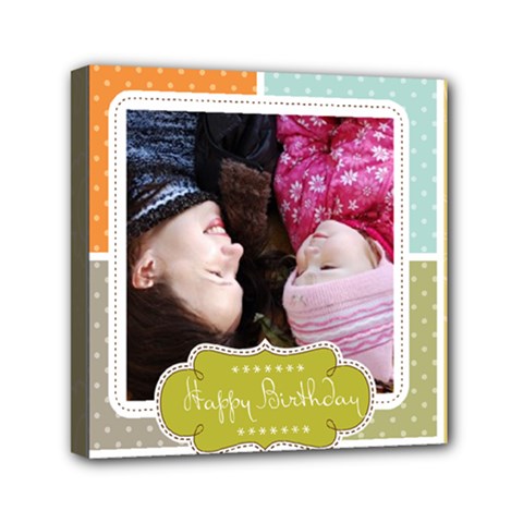 happy birthday - Mini Canvas 6  x 6  (Stretched)