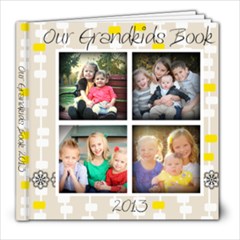 Grandkids Book 2013 - 8x8 Photo Book (20 pages)