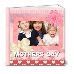 mothers day - 6x6 Photo Book (20 pages)