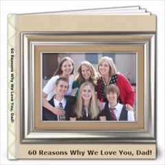 60 Reasons Why We Love You Dad! - 12x12 Photo Book (20 pages)
