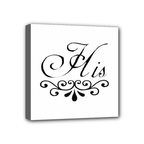 His - Mini Canvas 4  x 4  (Stretched)