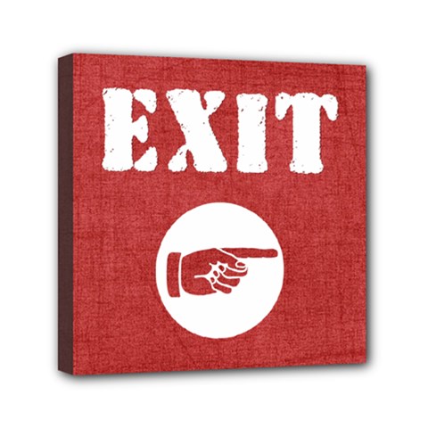 EXIT RIGHT - Mini Canvas 6  x 6  (Stretched)