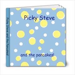 Picky Steve and the Pancakes - 6x6 Photo Book (20 pages)
