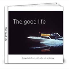 The Good Life - 8x8 Photo Book (20 pages)